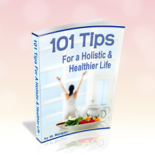 101 Tips For a Holistic & Healthier Life eBook