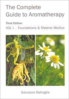 The Complete Guide to Aromatherapy - 3rd Edition/Volume 1